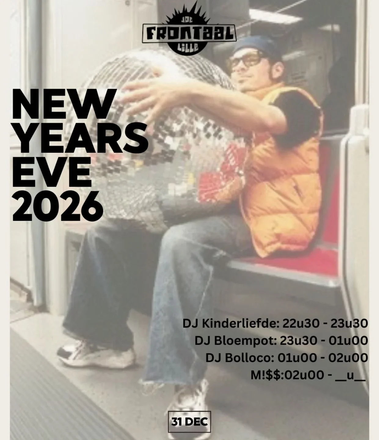 Affiche New Years Eve 2026 in JOC Frontaal, 31 december, met line-up: DJ Kinderliefde 22u30–23u30, DJ Bloempot 23u30–1u, DJ Bolloco 1u–2u, M1ss vanaf 2u.