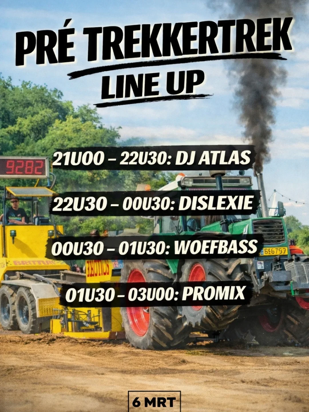 Affiche Pré Trekkertrek line-up, 6 maart, met tractor op de achtergrond: 21u00–22u30 DJ Atlas, 22u30–0u30 Dislexie, 0u30–1u30 Woefbass, 1u30–3u00 Promix.